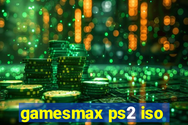 gamesmax ps2 iso